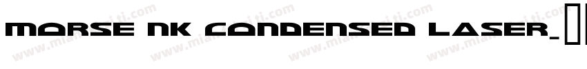 Morse NK Condensed Laser字体转换